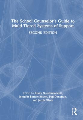 The School Counselor's Guide to Multi-Tiered Systems of Support