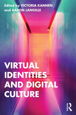 Virtual Identities and Digital Culture