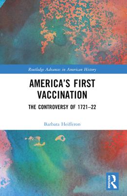 America's First Vaccination: The Controversy of 1721-22