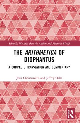 The Arithmetica of Diophantus: A Complete Translation and Commentary