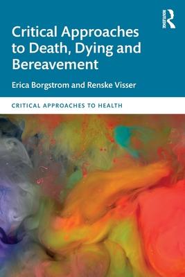 Critical Approaches to Death, Dying and Bereavement