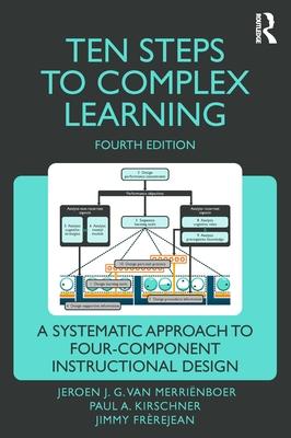 Ten Steps to Complex Learning: A Systematic Approach to Four-Component Instructional Design