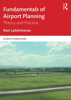 Fundamentals of Airport Planning: Theory and Practice