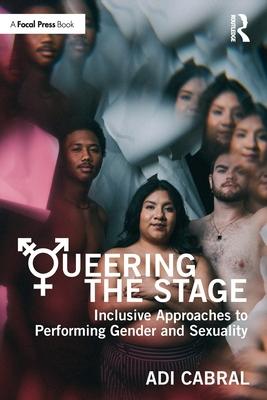 Queering the Stage: Inclusive Approaches to Performing Gender and Sexuality