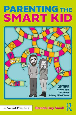 Parenting the Smart Kid: 25 Tips No One Told You About Raising Gifted Teens