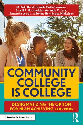 Community College is College: Destigmatizing the Option for High Achieving Learners