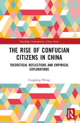 The Rise of Confucian Citizens in China: Theoretical Reflections and Empirical Explorations