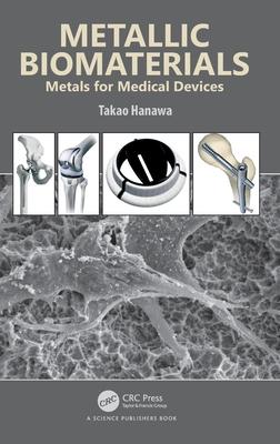 Metallic Biomaterials: Metals for Medical Devices