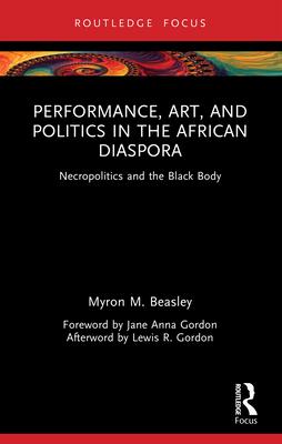 Performance, Art, and Politics in the African Diaspora Subscription