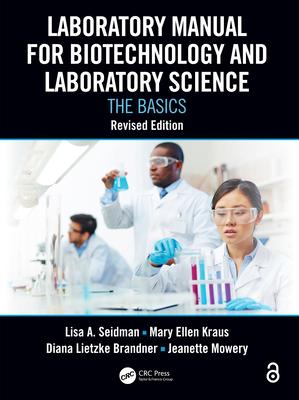 Laboratory Manual for Biotechnology and Laboratory Science: The Basics, Revised Edition