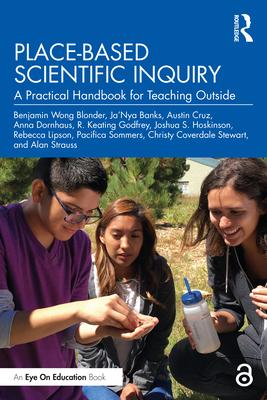 Place-Based Scientific Inquiry: A Practical Handbook for Teaching Outside