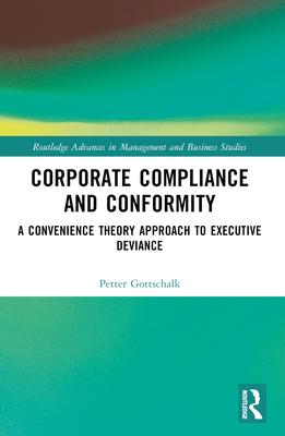 Corporate Compliance and Conformity: A Convenience Theory Approach to Executive Deviance