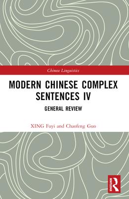 Modern Chinese Complex Sentences IV: General Review