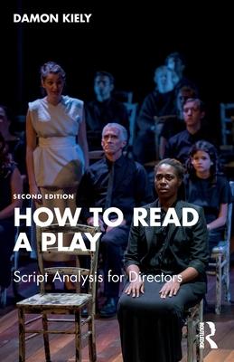 How to Read a Play: Script Analysis for Directors