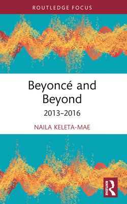 Beyonc and Beyond: 2013-2016