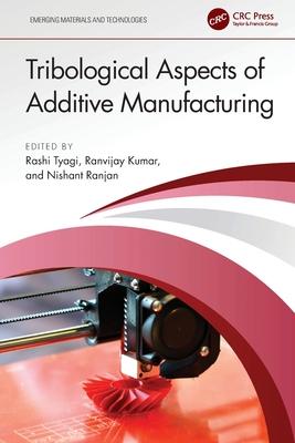 Tribological Aspects of Additive Manufacturing Subscription