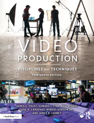 Video Production: Disciplines and Techniques