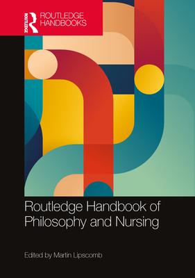Routledge Handbook of Philosophy and Nursing Subscription