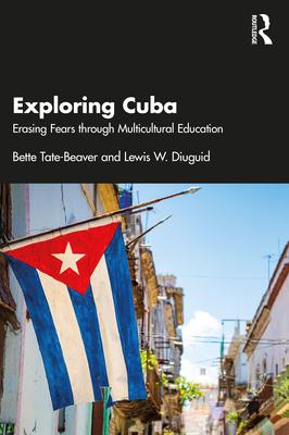 Exploring Cuba: Erasing Fears through Multicultural Education