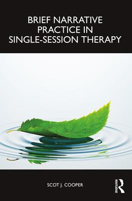 Brief Narrative Practice in Single-Session Therapy