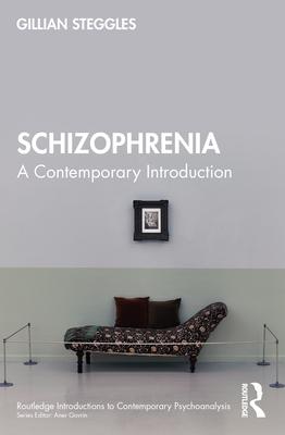 Schizophrenia: A Contemporary Introduction