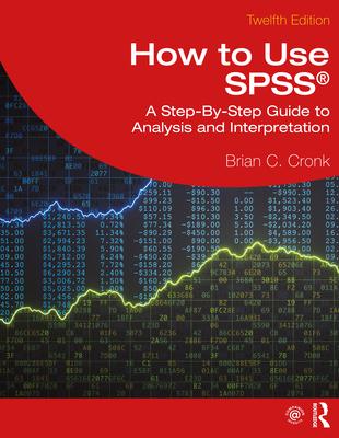 How to Use Spss(r): A Step-By-Step Guide to Analysis and Interpretation