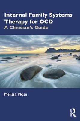 Internal Family Systems Therapy for Ocd: A Clinician's Guide Subscription