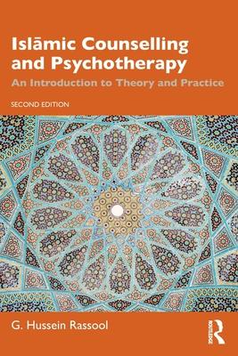 Isl&#257;mic Counselling and Psychotherapy: An Introduction to Theory and Practice