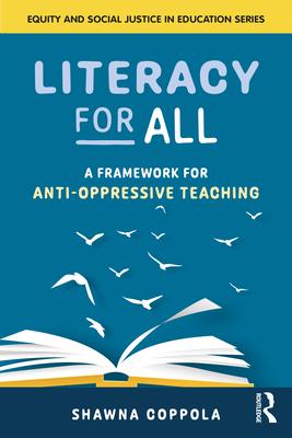 Literacy for All: A Framework for Anti-Oppressive Teaching