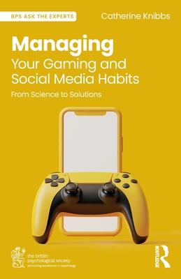 Managing Your Gaming and Social Media Habits: From Science to Solutions