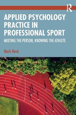 Applied Psychology Practice in Professional Sport: Meeting the Person, Knowing the Athlete Subscription
