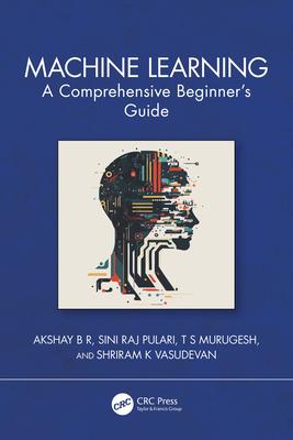 Machine Learning: A Comprehensive Beginner's Guide