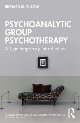 Psychoanalytic Group Psychotherapy: A Contemporary Introduction Subscription