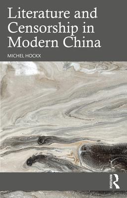Literature and Censorship in Modern China Subscription