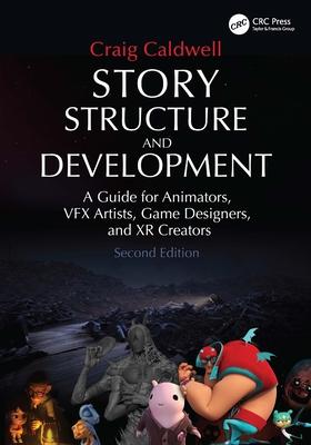 Story Structure and Development: A Guide for Animators, VFX Artists, Game Designers, and XR Creators Subscription