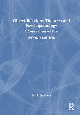 Object Relations Theories and Psychopathology: A Comprehensive Text