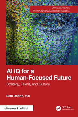 AI iQ for a Human-Focused Future: Strategy, Talent, and Culture