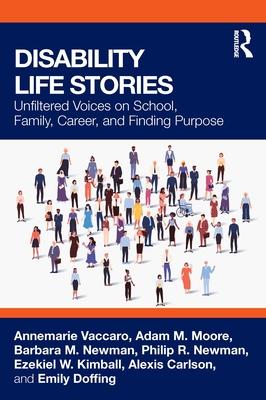 Disability Life Stories: Unfiltered Voices on School, Family, Career, and Finding Purpose Subscription