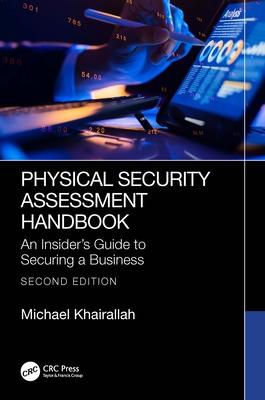 Physical Security Assessment Handbook: An Insider's Guide to Securing a Business