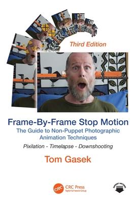 Frame-By-Frame Stop Motion: The Guide to Non-Puppet Photographic Animation Techniques Subscription