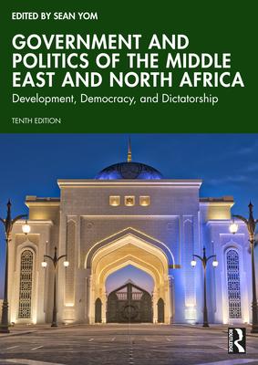 Government and Politics of the Middle East and North Africa: Development, Democracy, and Dictatorship Subscription