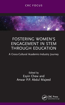 Fostering Women's Engagement in STEM Through Education: A Cross-Cultural Academic-Industry Journey