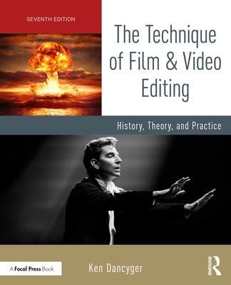 The Technique of Film and Video Editing: History, Theory, and Practice Subscription