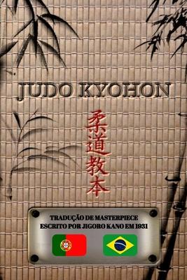 JUDO KYOHON (portugus): Traduo da obra-prima de Jigor Kan criada em 1931