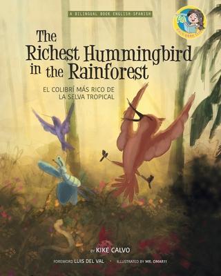 The Richest Hummingbird in the Rainforest. Bilingual English-Spanish.: Pilis Book Club. The Adventures of Pili