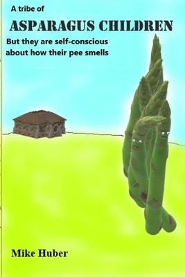 A Tribe Asparagus Children: but they are self-conscious about how their pee smells