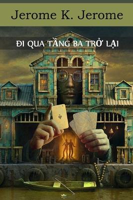 &#272;i Qua T&#7847;ng Ba Tr&#7903; L&#7841;i: Passing of the Third Floor Back, Vietnamese edition