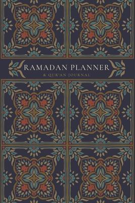 Ramadan Planner with Integrated Qur'an Journal: Navy: Focus on spiritual, physical and mental health