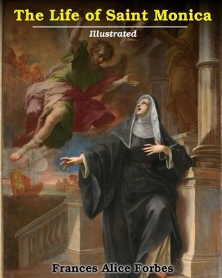 Life of Saint Monica: Illustrated