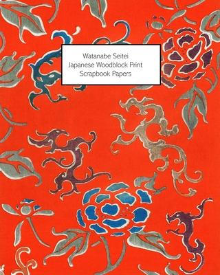 Watanabe Seitei: Japanese Woodblock Print Scrapbook Papers - One-Sided Paper For Decoupage, Collage and Junk Journals